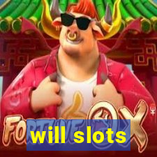 will slots